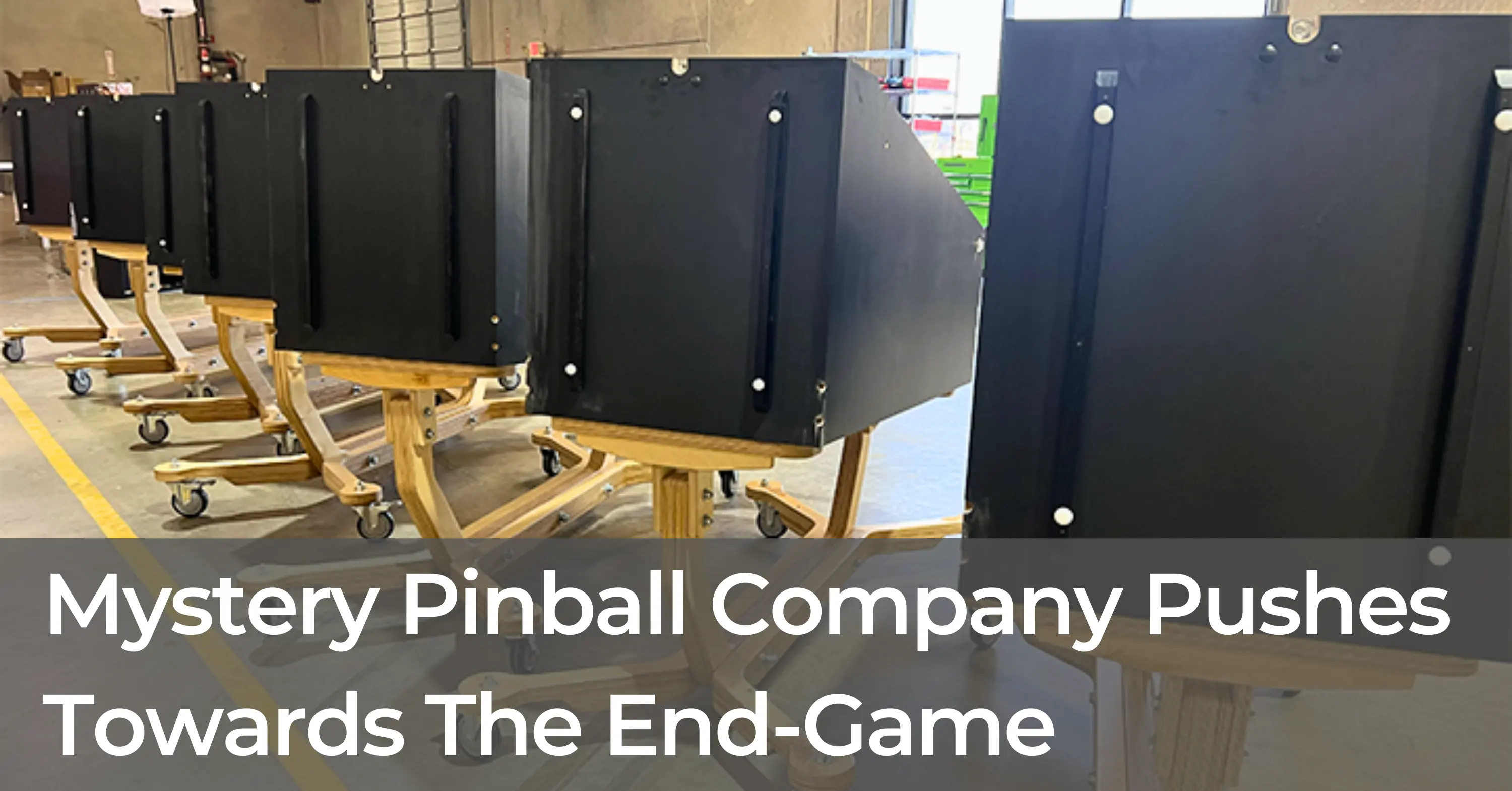 Mystery Pinball Company Pushes Towards The EndGame